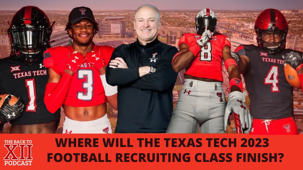 Texas Tech Football Where Will The 2023 Recruiting Class Finish? Big