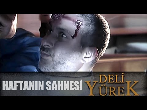 Deli Yürek Bölüm 83 - Haftanın Sahnesi