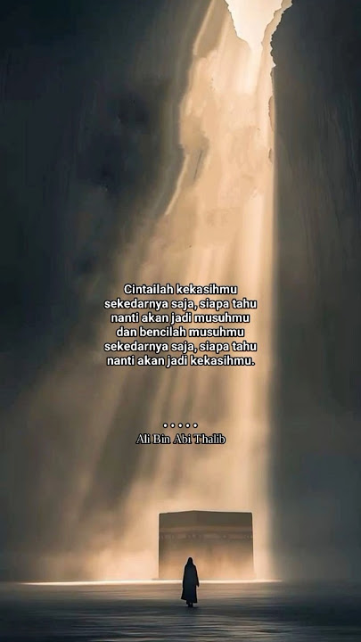 Mencintai kekasih ataupun membencinya, itu sewajarnya saja | #KataBijakSayyidinaAli #MotivasiIslami