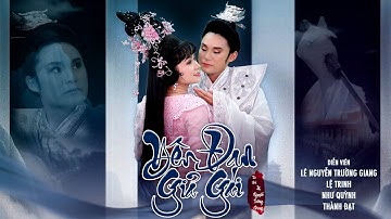 [MV Cải Lương Hồ Quảng 2025] YÊN ĐAN GIẢ GÁI | Lê Nguyễn Trường Giang, Lệ Trinh, Như Quỳnh