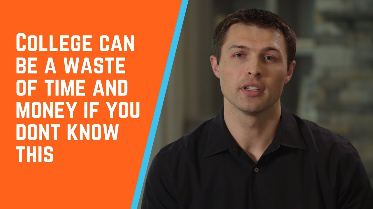 College Can Be A Waste of Time and Money If You Don't Know This - YouTube
