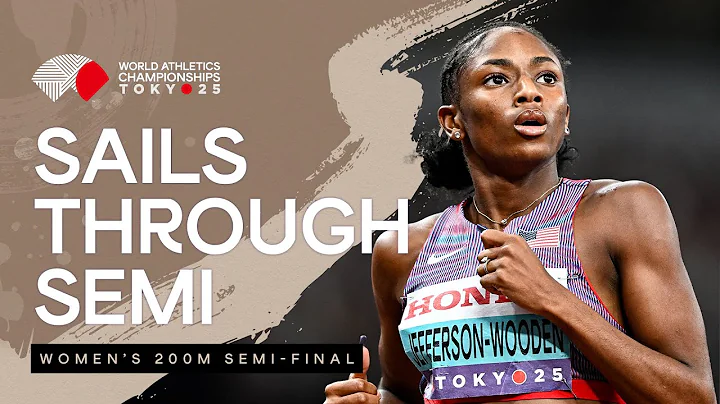 Jefferson-Wooden powers to 22.00 200m in the semis | World Athletics Championships Tokyo 25