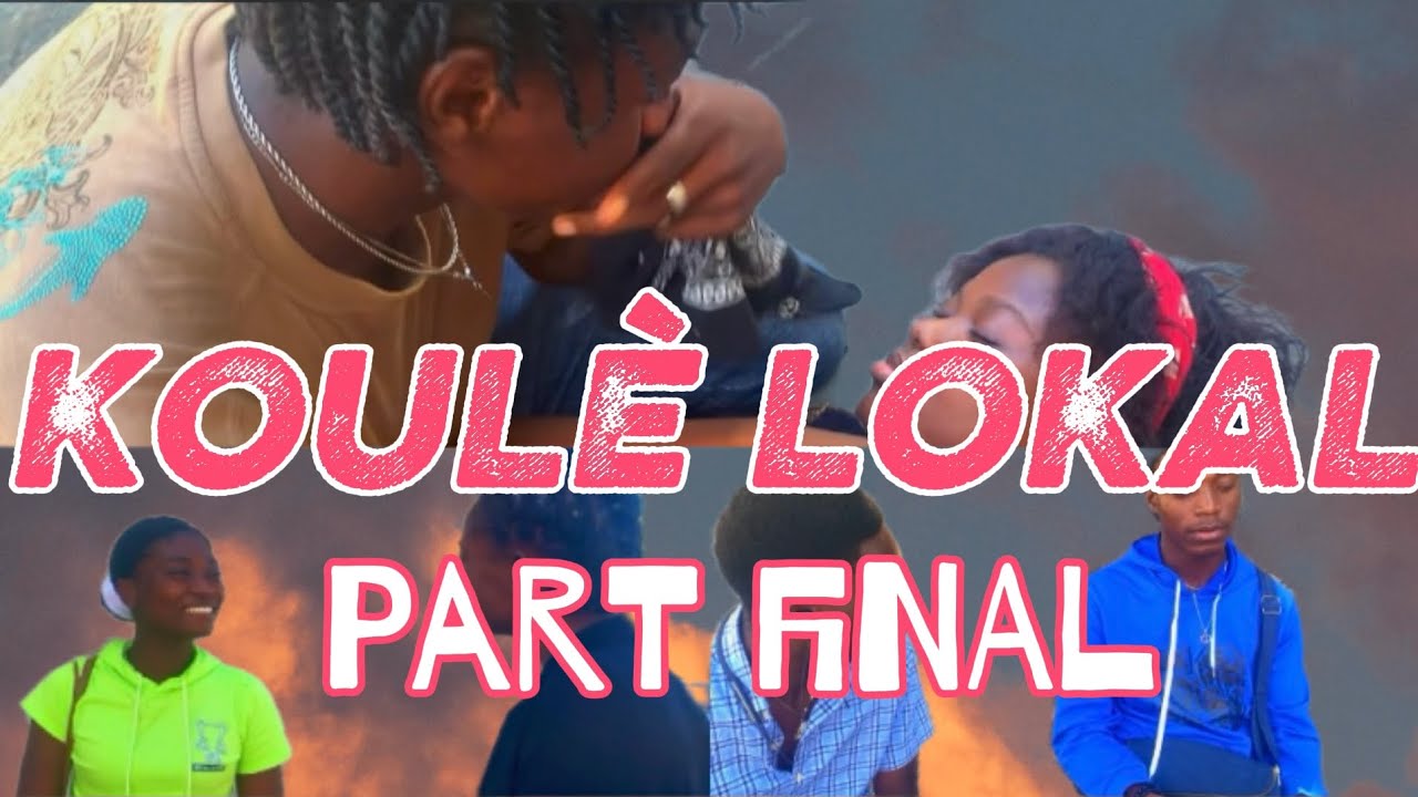 Koulè Lokal part final