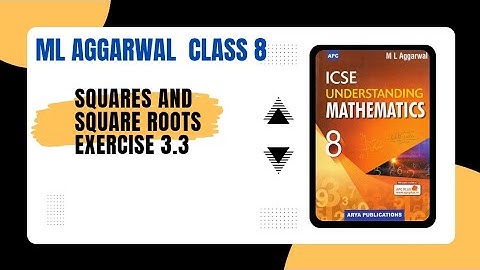 Squares And Square Roots | Exercise 3.3 | Class 8 | ICSE board | ML Aggarwal |
