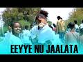 EEYYEE NU JAALATA Ijoollee Ifaa New Gospelmusic