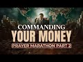 Commanding your money prayer marathon  part 2