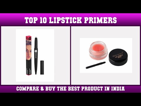 Video: Top 10 Lip Primers Fås I Indien - Anmeldelser Og Købsvejledning