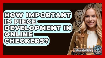 How Important Is Piece Development In Online Checkers? - The Board Game Xpert