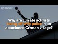 Why are climate activists facing off with police in an abandoned German village?