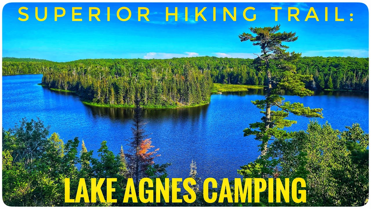 Superior Hiking Trail Lake Agnes Camping (Lake Agnes East) YouTube