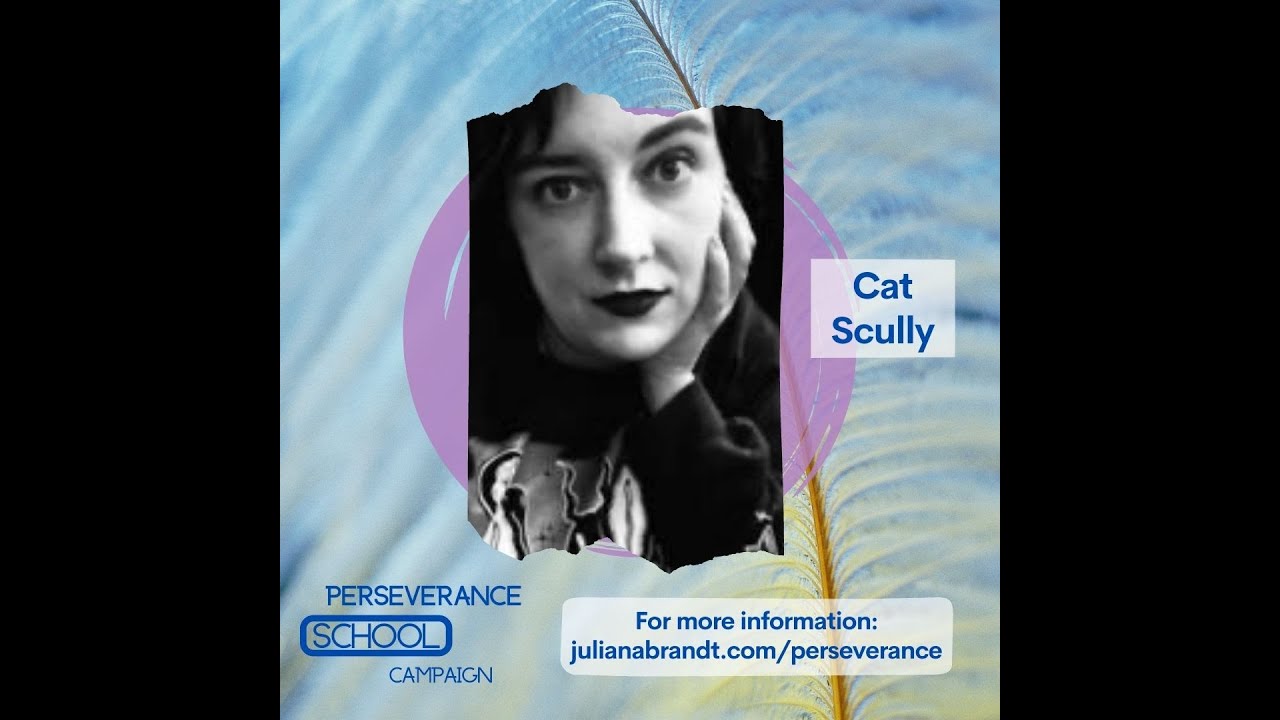 Cat Scully - Perseverance School Campaign