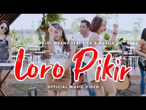 Bajol Ndanu Ft. Fira & Nabila - Loro Pikir (Official Music Video) | KENTRUNG