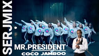 Mr. President - Coco Jamboo (SERJMIX)