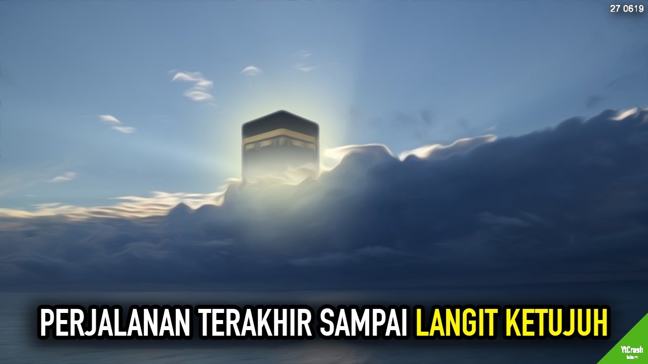 Kakek Rasulullah Bertemu Kakek Rasulullah ﷺ di Langit Ketujuh, Baitul Makmur dan 70 Ribu ...