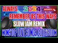 #SLOWJAM BATTLE MIX DJ 2024 - ALWAYS REMEMBER US THIS WAYS - TRENDING TAGALOG RAGATAK LOVE SONG .