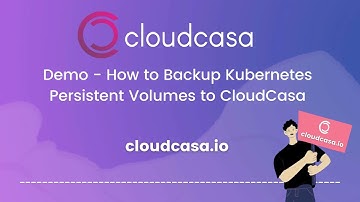 CloudCasa Demo - How to Backup Kubernetes Persistent Volumes to CloudCasa