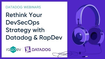 Rethink your DevOps Security with Datadog and RapDev I RapDev Datadog Webinar
