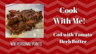 WW Personal Points | Cook With Me! Cod with Tomato Herb Butter