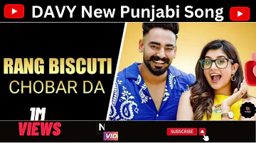 Rang Biscuti Chobar Da |  davvy singh new song (Official Video) Davy | New Punjabi Song 2023