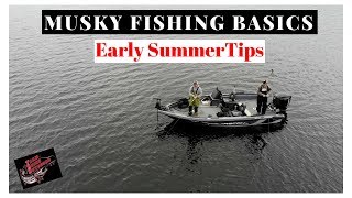 Musky Fishing Basics - Early Summer Tips