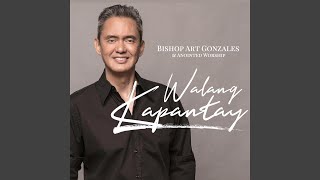 Video thumbnail of "Bishop Art Gonzales - Ito'y Nararanasan Ko"