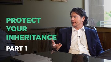 Estate Planning During Probate - Protect Your Inheritance Pt. 1