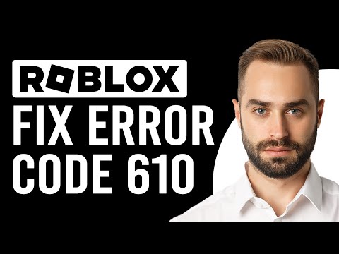 How To Fix Roblox Error Code 610 (How Do I Fix Roblox Error Code 610)