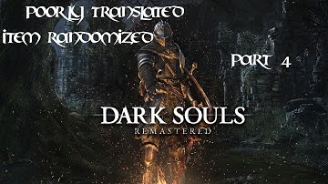Dark Souls Item Randomized Poorly Translated - Part 4