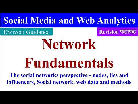 Network fundamentals, Social network, nodes, ties and influencers, social  media and web analytics 