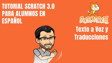 SCRATCH CURSO ALUMNOS. Texto a Voz y Traducciones - Tutorial Programación Alumnos Scratch 3.0 2020