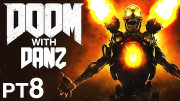 IN THE END | DOOM with Danz Part 8