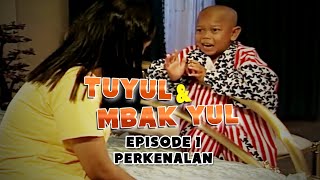 Tuyul dan Mbak Yul Episode 1