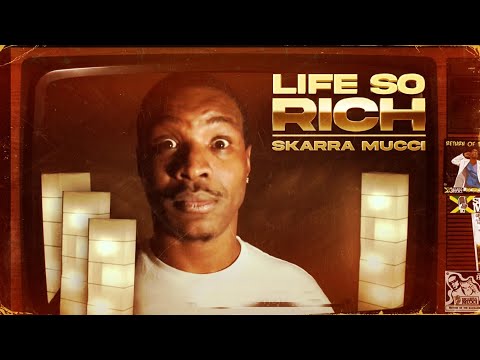 Skarra Mucci - Life So Rich [HD] [Official]