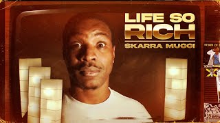 Skarra Mucci - Life So Rich (Official Video) chords