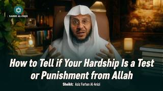 Zorlukların Allah'tan Bir Sınav mı Yoksa Ceza mı Olduğunu Nasıl Anlarsınız | Şeyh Aziz Farhan