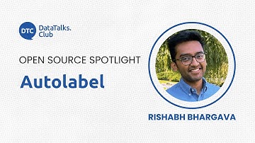 Open-Source Spotlight - Autolabel - Rishabh Bhargava