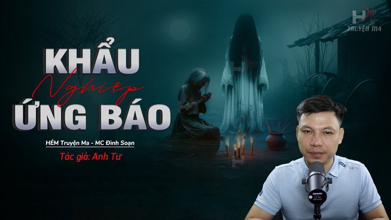 Outline Video Đọc Truyện Ma: KHẨU NGHIỆP ỨNG BÁO - Phạm Phải LĂNG THỜ LINH THIÊNG MC Đình Soạn Kể Sợ
