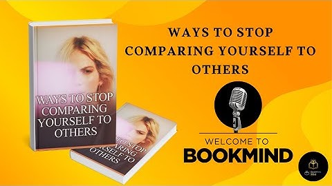 20 Ways to Stop Comparing Yourself to Others | Change Your Life Today