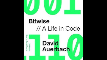 Bitwise: A Life in Code by David Auerbach | Full Audiobook