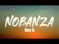 Ray G - Nobanza (Lyrics Video)