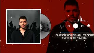 Emir Can İğrek - Ali Cabbar ( Ümit Kaya Remix ) Resimi