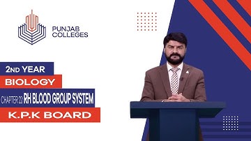 PGC Lectures-Inter Part 2-KPK Board-Biology-Chapter 22 - RH Blood Group System