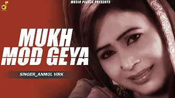 MUKH MOD GAYA | ANMOL VIRK | MUSIC PEARLS