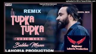 Tupka Tupka Dhol Mix Babbu Maan DJ Rajveer By Lahoria Production Original Version Mix 2024