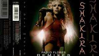 Shakira - Te Dejo Madrid (Pablo Flores Remixes) [Cd Maxi-Single]