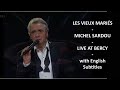 Les vieux maris  michel sardou  live at bercy 98  with english subtitles