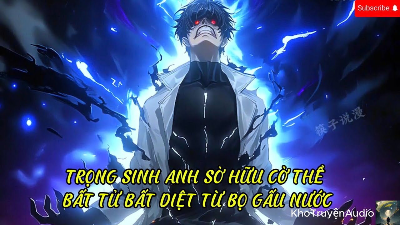 TruyệnAudio : anh có cở thể bất tử bất diệt nhờ mua bọ gấu nước