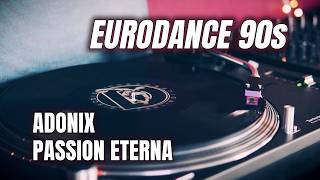 Adonix - Passion Eterna (1994 Italy) | Forgotten Dance Anni 90