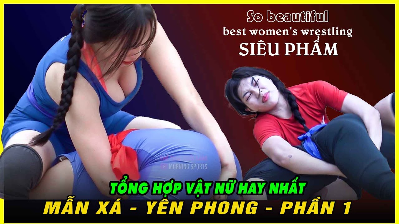 Tổng Hợp Phần 1 Vật Nữ Hay Nhất MẪN XÁ - YÊN PHONG  - Vietnamese Women's Wrestling
