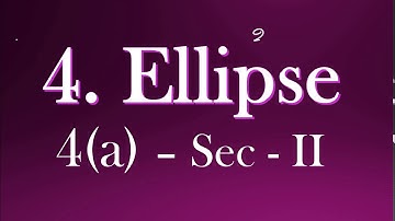 2(B) - 4(a) - Sec II Ellipse | Intermediate Maths #Ellipse #Interellipse